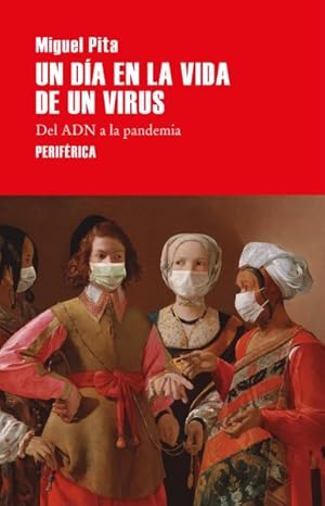 Seller image for Un da en la vida de un virus : Del ADN a la pandemia -Language: spanish for sale by GreatBookPrices