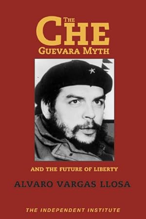 Seller image for Che Guevara Myth and the Future of Liberty for sale by GreatBookPrices