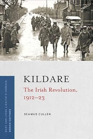 Seller image for Kildare : The Irish Revolution 1912-23 for sale by GreatBookPrices