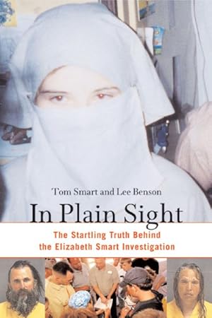 Seller image for In Plain Sight : The Startling Truth Behind the Elizabeth Smart Investigation for sale by GreatBookPrices