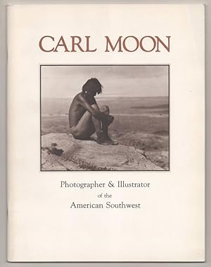 Image du vendeur pour Carl Moon: Photographer & Illustrator of the American Southwest, Catalogue 83 A Selection of Vintage Photographs, Original Art and Related Material mis en vente par Jeff Hirsch Books, ABAA