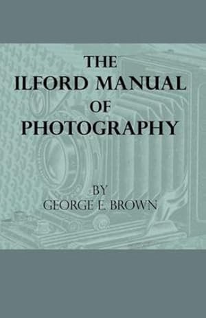 Bild des Verkufers fr The Ilford Manual of Photography [Hardcover ] zum Verkauf von booksXpress