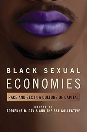 Bild des Verkufers fr Black Sexual Economies: Race and Sex in a Culture of Capital (New Black Studies Series) zum Verkauf von WeBuyBooks
