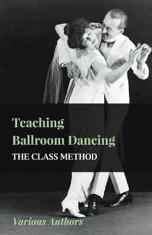 Seller image for Teaching Ballroom Dancing - The Class Method [Soft Cover ] for sale by booksXpress