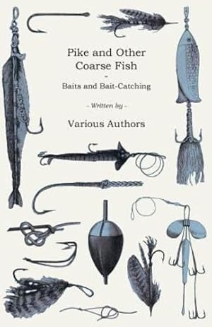 Immagine del venditore per Pike and Other Coarse Fish - Baits and Bait-Catching [Soft Cover ] venduto da booksXpress