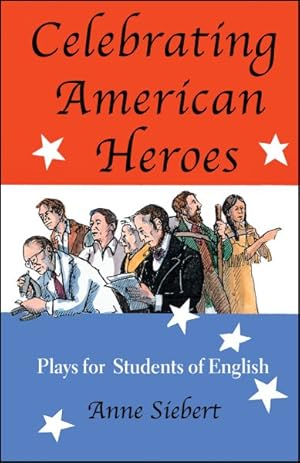 Imagen del vendedor de Celebrating American Heroes : Plays for Students of English a la venta por GreatBookPrices