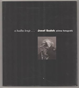 Bild des Verkufers fr A Hudba Hraja: Josef Sudek Ocima Fotografu zum Verkauf von Jeff Hirsch Books, ABAA