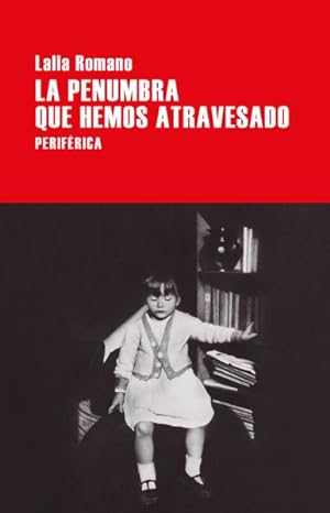 Seller image for La penumbra que hemos atravesado / The Gloom That We Have Gone Through -Language: spanish for sale by GreatBookPrices