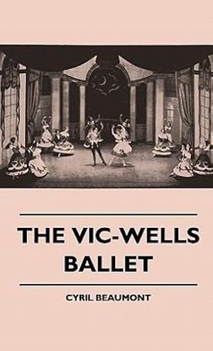 Seller image for The Vic-Wells Ballet [Hardcover ] for sale by booksXpress