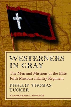 Seller image for Westerners in Gray : The Men and Missions of the Elite Fifth Missouri Infantry Regiment for sale by GreatBookPrices