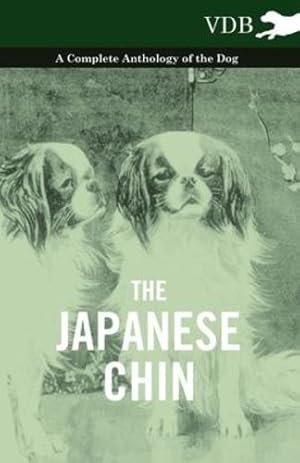 Seller image for The Japanese Chin - A Complete Anthology of the Dog [Hardcover ] for sale by booksXpress