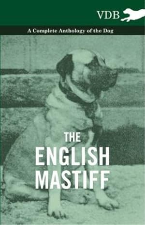 Imagen del vendedor de The English Mastiff - A Complete Anthology of the Dog [Hardcover ] a la venta por booksXpress