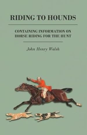 Image du vendeur pour Riding to Hounds - Containing Information on Horse Riding for the Hunt [Soft Cover ] mis en vente par booksXpress