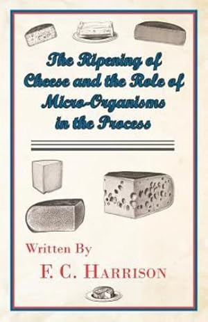 Seller image for The Ripening of Cheese and the Rôle of Micro-Organisms in the Process [Soft Cover ] for sale by booksXpress