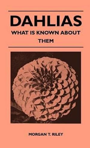 Seller image for Dahlias - What Is Known About Them [Hardcover ] for sale by booksXpress