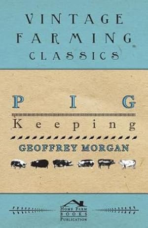 Seller image for Pig Keeping by Morgan, Geoffrey [Paperback ] for sale by booksXpress