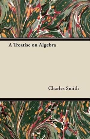 Seller image for A Treatise on Algebra [Soft Cover ] for sale by booksXpress
