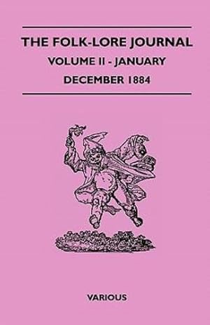 Seller image for The Folk-Lore Journal - Volume II - January-December 1884 [Soft Cover ] for sale by booksXpress