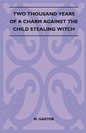 Seller image for Two Thousand Years of a Charm Against the Child Stealing Witch (Folklore History Series) [Soft Cover ] for sale by booksXpress