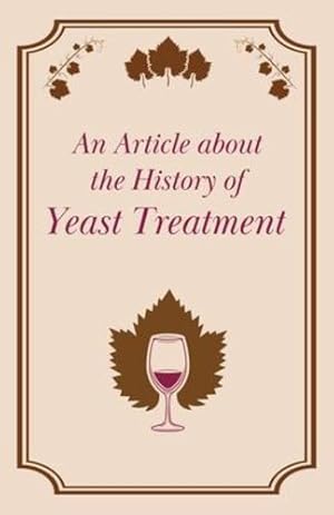 Seller image for An Article about the History of Yeast Treatment [Soft Cover ] for sale by booksXpress