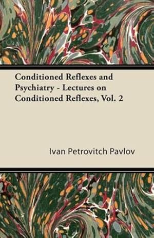 Bild des Verkufers fr Conditioned Reflexes and Psychiatry - Lectures on Conditioned Reflexes, Vol. 2 [Soft Cover ] zum Verkauf von booksXpress