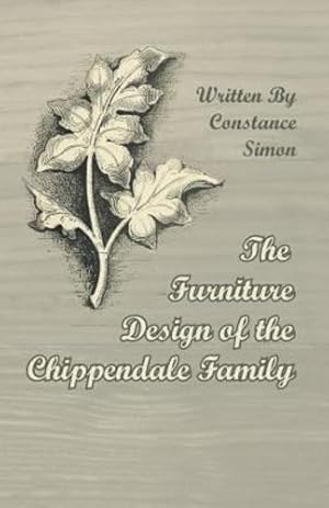 Bild des Verkufers fr The Furniture Design of the Chippendale Family [Soft Cover ] zum Verkauf von booksXpress