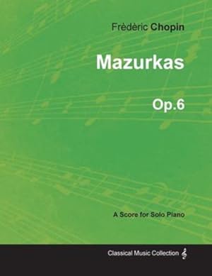 Imagen del vendedor de Mazurkas Op.6 - For Solo Piano (1830) [Soft Cover ] a la venta por booksXpress