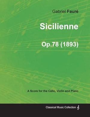 Bild des Verkufers fr Sicilienne Op.78 - For Cello, Violin and Piano (1893) [Soft Cover ] zum Verkauf von booksXpress