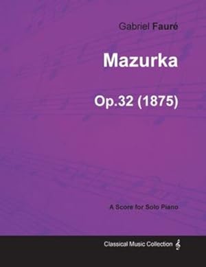 Bild des Verkufers fr Mazurka Op.32 - For Solo Piano (1875) [Soft Cover ] zum Verkauf von booksXpress