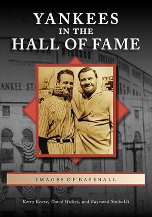 Seller image for Yankees in the Hall of Fame (Images of Baseball) by Hickey, David, Keene, Kerry, Sinibaldi, Raymond P. [Paperback ] for sale by booksXpress