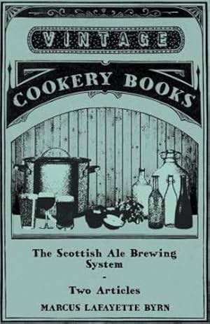 Seller image for The Scottish Ale Brewing System - Two Articles by Byrn, Marcus Lafayette [Paperback ] for sale by booksXpress