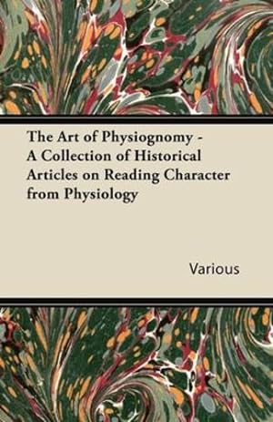 Imagen del vendedor de The Art of Physiognomy - A Collection of Historical Articles on Reading Character from Physiology [Soft Cover ] a la venta por booksXpress