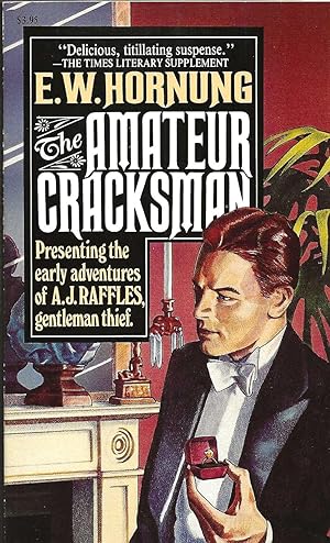 THE AMATEUR CRACKSMAN ~ Presenting The Early Adventures Of A J Raffles, Gentleman Thief