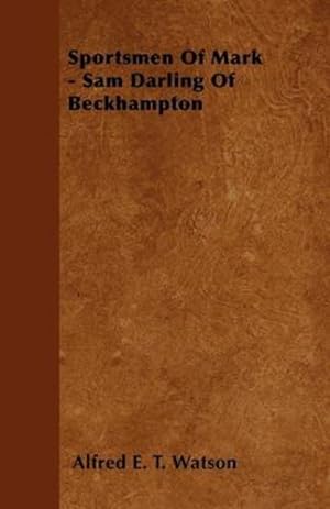 Seller image for Sportsmen Of Mark - Sam Darling Of Beckhampton by Watson, Alfred E. T. [Paperback ] for sale by booksXpress
