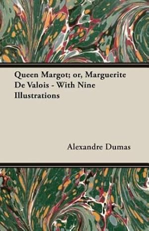 Seller image for Queen Margot; Or, Marguerite de Valois - With Nine Illustrations [Soft Cover ] for sale by booksXpress