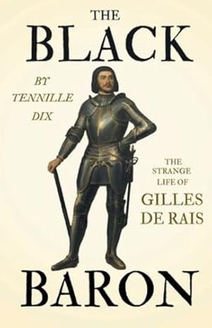 Imagen del vendedor de The Black Baron - The Strange Life of Gilles De Rais [Soft Cover ] a la venta por booksXpress