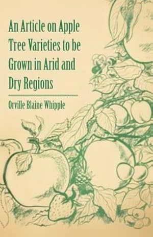 Seller image for An Article on Apple Tree Varieties to be Grown in Arid and Dry Regions [Soft Cover ] for sale by booksXpress