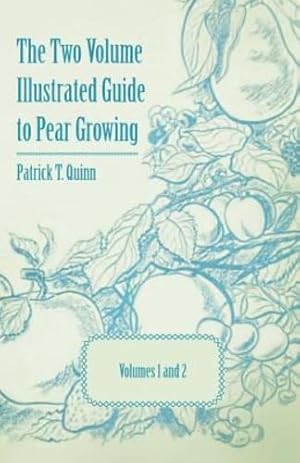 Immagine del venditore per The Two Volume Illustrated Guide to Pear Growing - Volumes 1 and 2 [Soft Cover ] venduto da booksXpress