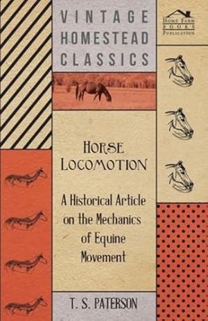 Imagen del vendedor de Horse Locomotion - A Historical Article on the Mechanics of Equine Movement [Soft Cover ] a la venta por booksXpress