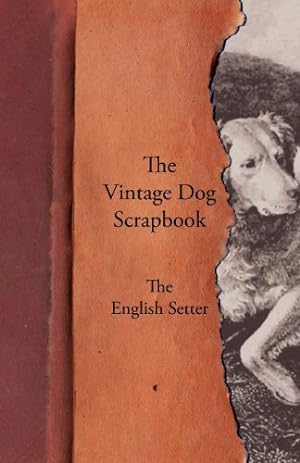 Imagen del vendedor de The Vintage Dog Scrapbook - The English Setter [Soft Cover ] a la venta por booksXpress