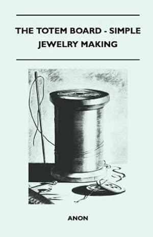 Image du vendeur pour The Totem Board - Simple Jewelry Making [Soft Cover ] mis en vente par booksXpress