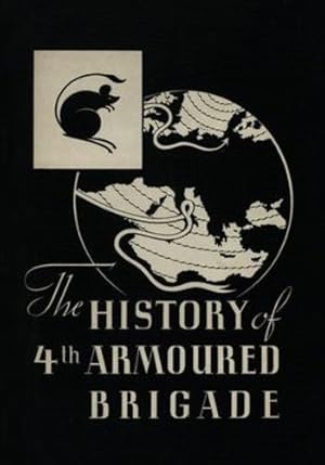 Bild des Verkufers fr THE HISTORY OF THE 4th ARMOURED BRIGADE: In the Second World War by Carver, Brigadier R M P [Paperback ] zum Verkauf von booksXpress