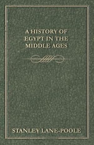 Immagine del venditore per A History of Egypt in the Middle Ages by Lane-Poole, Stanley [Paperback ] venduto da booksXpress