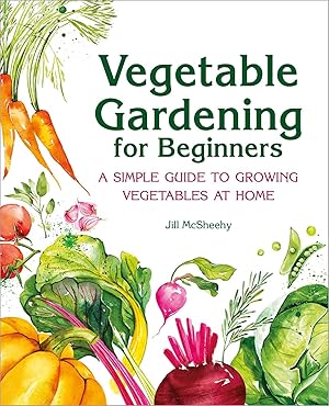 Bild des Verkufers fr Vegetable Gardening for Beginners: A Simple Guide to Growing Vegetables at Home zum Verkauf von moluna