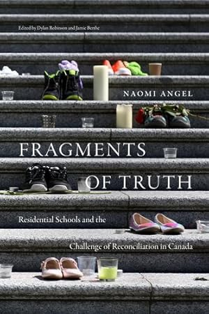 Seller image for Fragments of Truth: Residential Schools and the Challenge of Reconciliation in Canada by Angel, Naomi [Paperback ] for sale by booksXpress