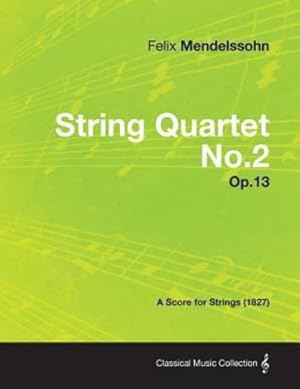 Seller image for String Quartet No.2 Op.13 - A Score for Strings (1827) [Soft Cover ] for sale by booksXpress