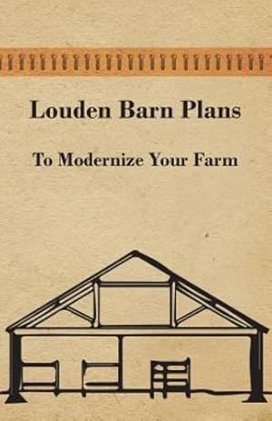 Seller image for Louden Barn Plans - To Modernize Your Farm [Soft Cover ] for sale by booksXpress