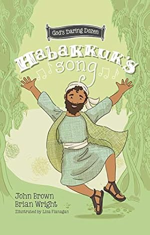 Image du vendeur pour Habakkuk  s Song: The Minor Prophets, Book 2 (God's Daring Dozen) by Wright, Brian J., Brown, John Robert [Hardcover ] mis en vente par booksXpress