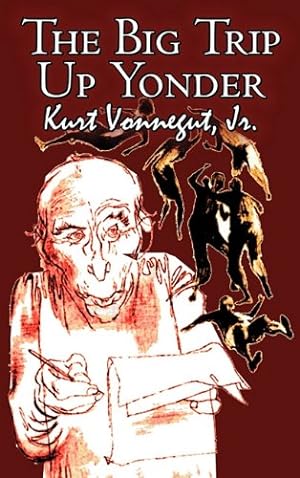 Imagen del vendedor de The Big Trip Up Yonder by Kurt Vonnegut Jr., Science Fiction, Literary [Hardcover ] a la venta por booksXpress