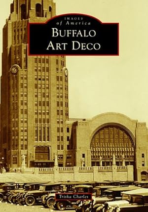 Imagen del vendedor de Buffalo Art Deco (Images of America) by Charles, Trisha [Paperback ] a la venta por booksXpress